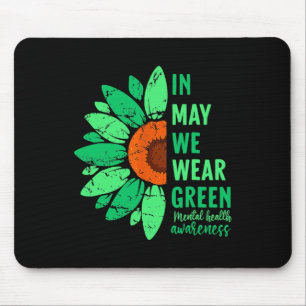 Health Awareness In May We Wear Green Sunflower  Mouse Pad