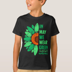 Health Awareness In May We Wear Green Sunflower  T-Shirt