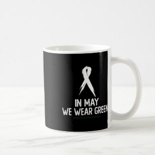 Health Awareness Month In May We Wear Green  Coffee Mug
