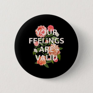 Health Awareness Month Your Feelings Are Valid 1 2 Inch Round Button