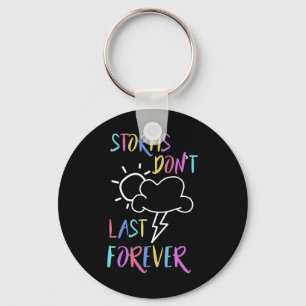 Health Awareness Rainbow Quote Storms Don't Last Keychain