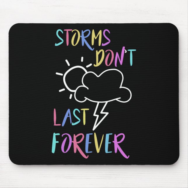 Health Awareness Rainbow Quote Storms Don't Last  Mouse Pad (Front)