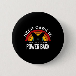 Health Awareness Self Care Is Taking Your Power Ba 2 Inch Round Button