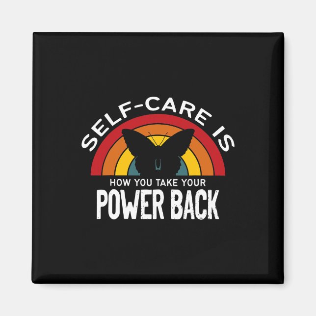 Health Awareness Self Care Is Taking Your Power Ba Magnet (Front)