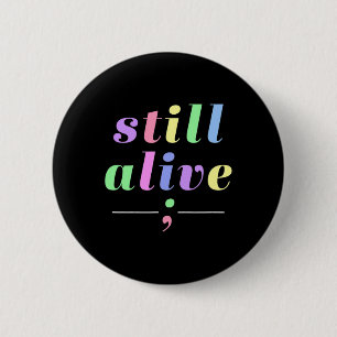 Health Awareness Still Alive Semicolon Rainbow Quo 2 Inch Round Button
