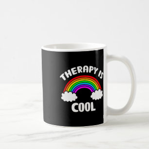 Health Awareness Therapy Is Cool Rainbow  Coffee Mug
