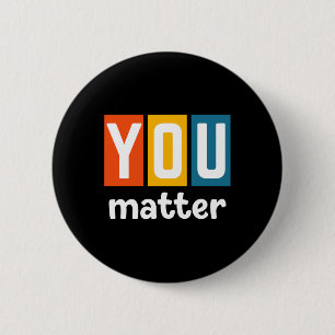 Health Awareness - You Problem 2 Inch Round Button