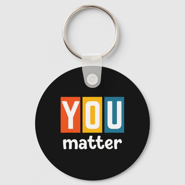 Health Awareness - You Problem  Keychain (Front)