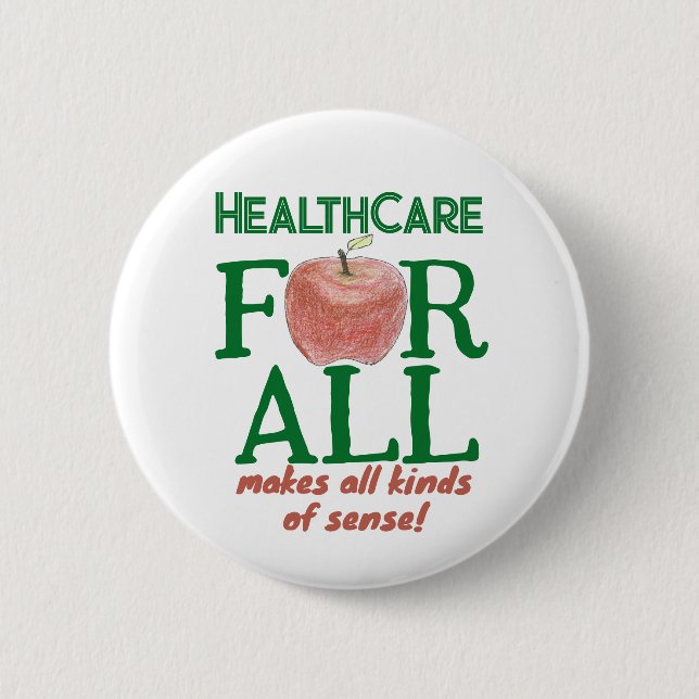 Health Care for All Makes All Kinds of Sense 2 Inch Round Button (Front)
