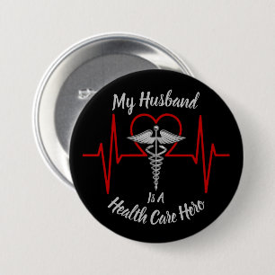 Health Care Hero Husband 3 Inch Round Button