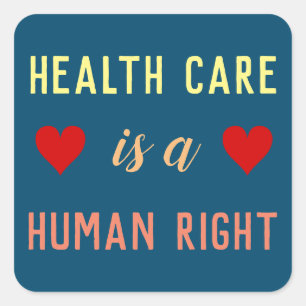 Health Care is a Human Right Square Sticker
