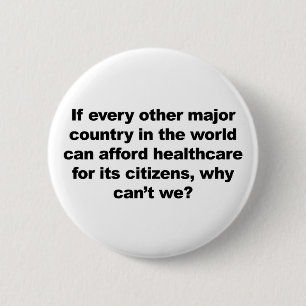 Health care, why can't we? 2 inch round button