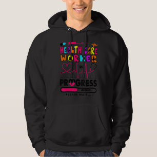 Health Care Worker In Progress Future Nurse Rn Nu Hoodie