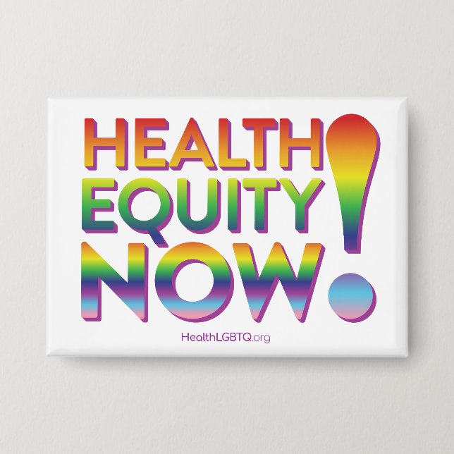 Health Equity Now! Badge (Front)