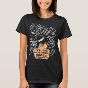 Health For Women You Are Not Your Mental Illness T-Shirt
