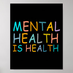 Health Is Health Awareness Of Mental Health For Wo Poster