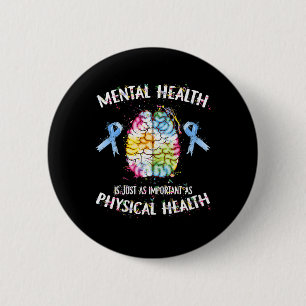 Health Is Just As Important As Physical Health 2 Inch Round Button