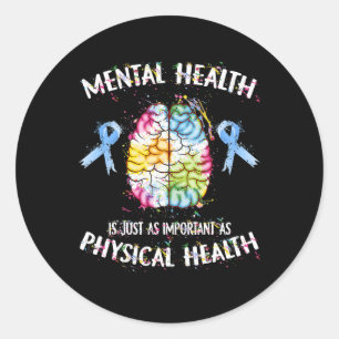 Health Is Just As Important As Physical Health Classic Round Sticker