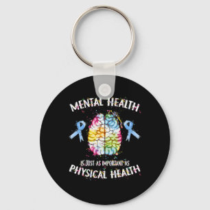 Health Is Just As Important As Physical Health  Keychain
