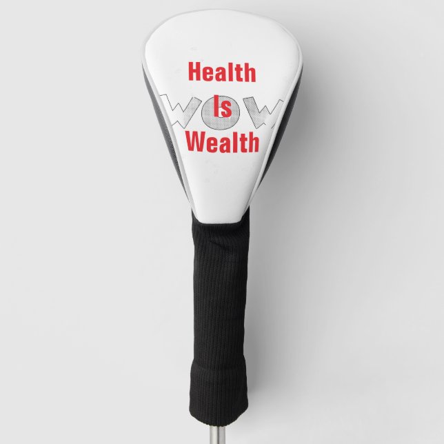 Health Is Wealth  Golf Head Cover (Front)