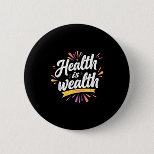 Health Is Wealth _ Motivational Quote Design  2 Inch Round Button