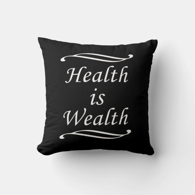 Health is Wealth Throw Pillow (Front)