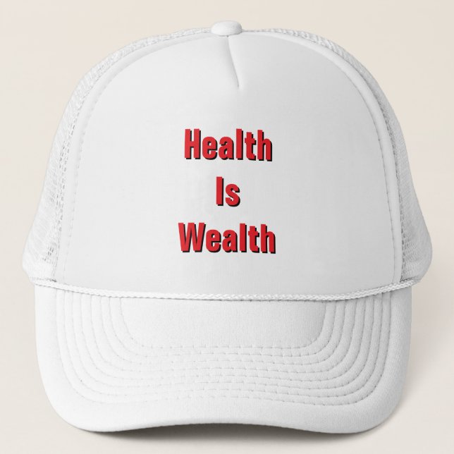 Health Is Wealth  Trucker Hat (Front)