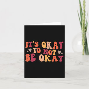 Health - Its Ok To Not Be Ok  Card