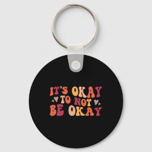 Health - Its Ok To Not Be Ok Keychain