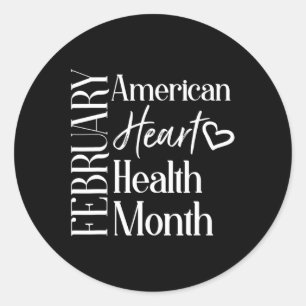 Health Month February American Heart Health 1  Classic Round Sticker