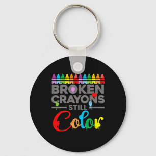Health Motivation Saying Broken Crayons Still Colo Keychain