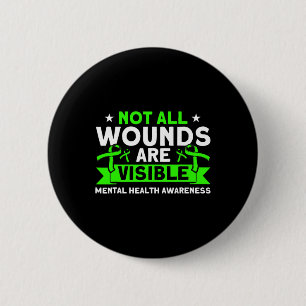Health Not All Wounds Visible Mental Health Awaren 2 Inch Round Button