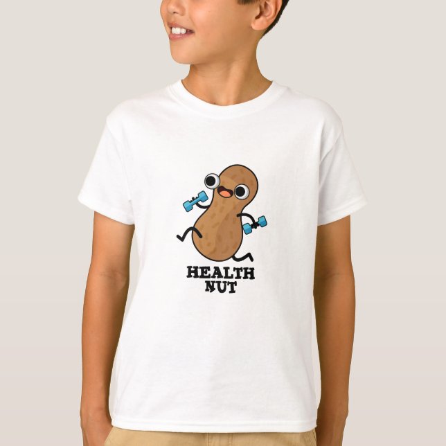 Health Nut Funny Exercise Peanut Pun  T-Shirt (Front)