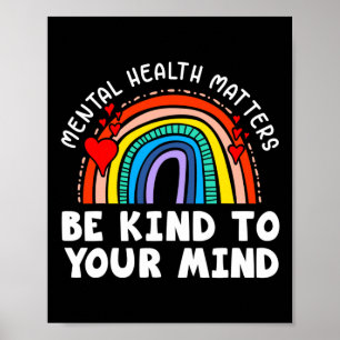 Health Problems - Be Kind To Your Mind Rainbow Poster