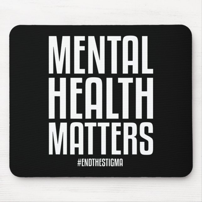 Health Problems End The Stigma Mental Health Aware Mouse Pad (Front)