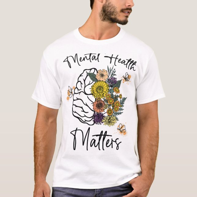 Health Problems Flower Brain Mental Health Awarene T-Shirt (Front)