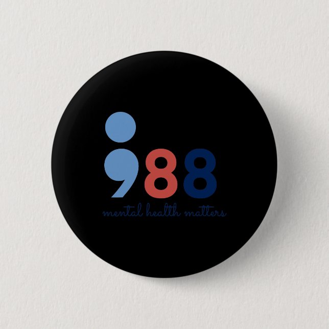 Health Problems Semicolon Suicide Hotline Preventi 2 Inch Round Button (Front)