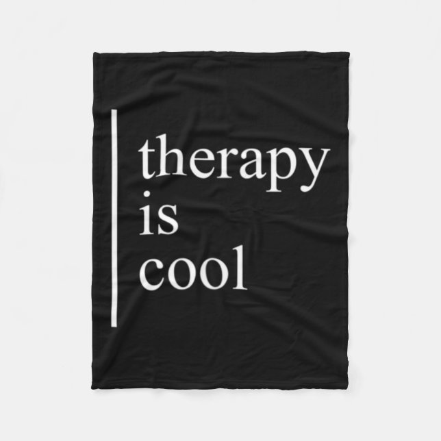 Health Problems Therapy Is Cool Awareness Positive Fleece Blanket (Front)