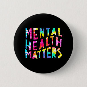 Health Problems Tie Dye Mental Health Awareness Mo 2 Inch Round Button