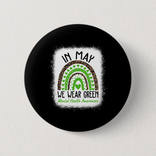 Health Problems We Wear Green Mental Health Awaren 2 Inch Round Button