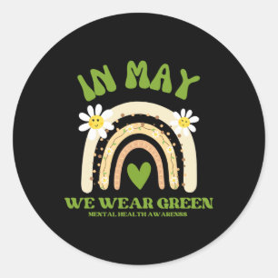 Health Problems We Wear Green Mental Health Awaren Classic Round Sticker