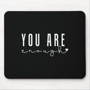 Health Problems You Are Enough Self Love Women  Mouse Pad
