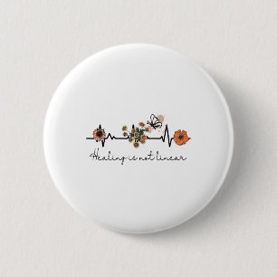 Health Quote Healing Is Not Linear  2 Inch Round Button
