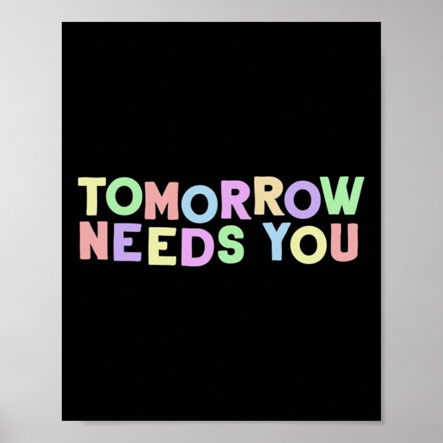 Health Quote Tomorrow Needs You For Awareness Supp Poster (Front)