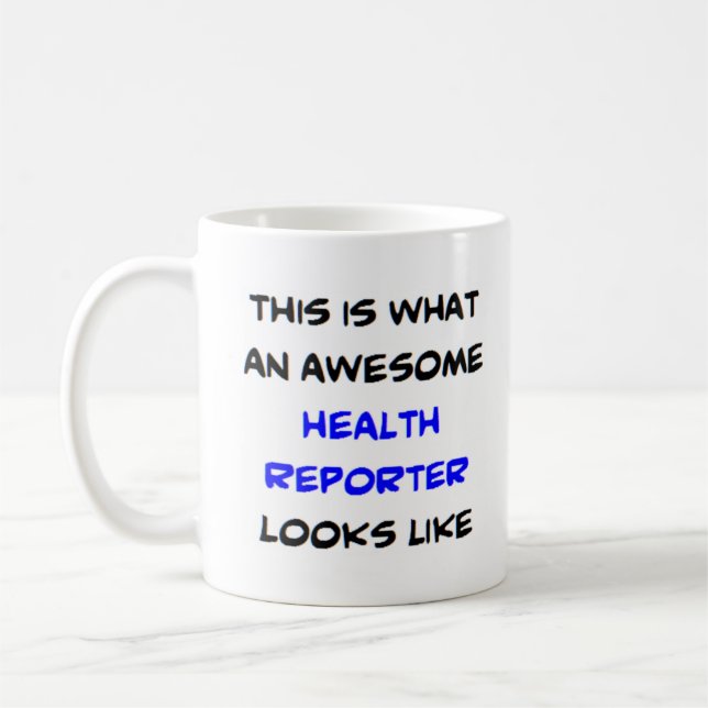 health reporter, awesome coffee mug (Left)