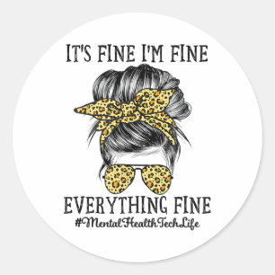 Health Tech It's Fine I'm Fine And Everything's Fi Classic Round Sticker