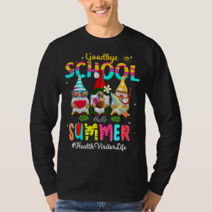 Health Visitor Gnome Goodbye School Hello Summer T-Shirt