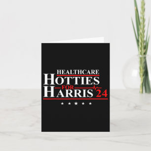 Healthcare Hotties For Harris 24 Design  Card