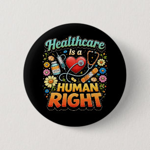 Healthcare Is a Human Right 2 Inch Round Button