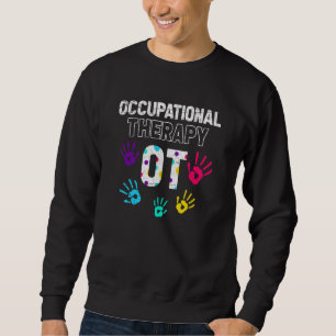 Healthcare Occupational Therapy Ota Occupational T Sweatshirt